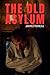 The Old Asylum: A Haunting Gothic Psychological Thriller