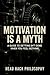 Motivation is a Myth by Head Hack Philosophy