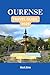 Ourense Travel Guide 2025: Exploring the hidden wonders of Galicia