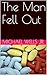 The Man Fell Out by Michael Wells Jr.