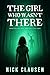 The Girl Who Wasn't There: A Ghost Thriller
