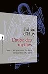 L'aube des mythes...