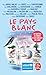 Le Pays blanc (French Edition)