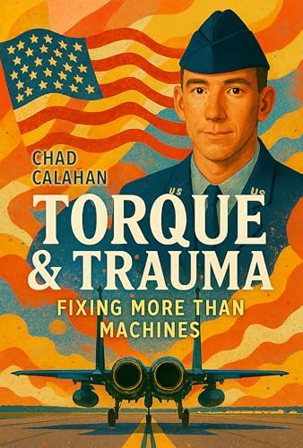 Torque & Trauma: Fixing More Than Machines (Kindle Edition)