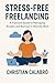 stress-Free Freelancing: A ...
