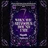 When the Shadows ...