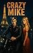 Crazy Mike by Sebastian Snow
