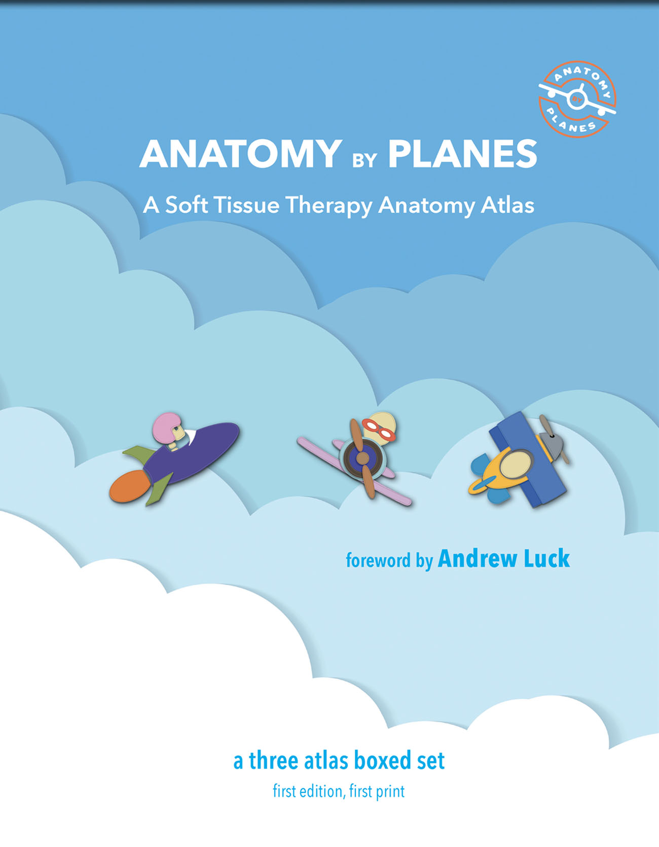 Anatomy by Planes: A Soft Tissue Therapy Anatomy Atlas
