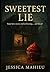 The Sweetest Lie by Jessica Mahieu