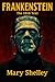 Frankenstein: The Original 1818 Text