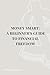 Money Smart: A Beginner’s G...