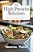 The High Protein Solution by Macarius. Thorne