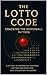The Lotto Code: : Cracking the Powerball Pattern