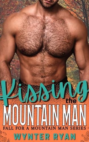 Kissing the Mountain Man (Fall for a Mountain Man)