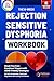 THE 6-WEEK REJECTION SENSITIVE DYSPHORIA WORKBOOK by Embrace Yourself Project