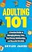 Adulting 101: A Practical G...