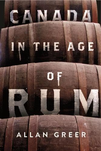 Canada in the Age of Rum (McGill-Queen's Studies in Early Canada / Avant le Canada)