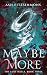 Maybe More by Ash Fitzsimmons