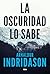 La oscuridad lo sabe (Spanish Edition)