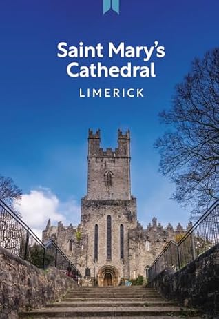Saint Mary's Cathedral Limerick: A Guide