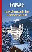 Juwelenraub im Schneepalast: Ein Fall für Libby Andersch (Alibi)