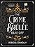 The Crime Brûlée Bake Off by Rebecca Connolly
