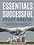THE ESSENTIALS OF SUCCESSFUL AFFILIATE MARKETING by PrestigeProfit Partners