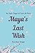 Maya’s Last Wish: A Heartbr...