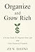 Organize and Grow Rich by Zen  Dhini