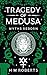 Tragedy of Medusa: Epic retelling of Classic Greek myth (Myths Reborn)