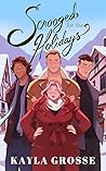 Scrooged for the Holidays by Kayla Grosse
