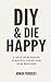 DIY& DIEHAPPY: A Self-Publi...