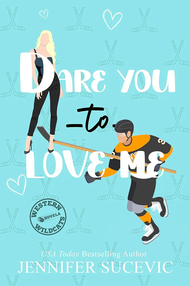 Dare You to Love Me (Western Wildcats Hockey Novella)