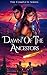 Dawn of the Ancestors Saga:...