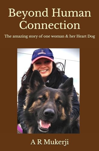 Beyond Human Connection: The amazing story of one woman & her Heart Dog (Paperback)