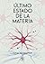 Último estado de la materia by Ignacio Samper