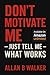 Dont Motivate Me: Just Tell...