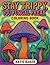 Stay Trippy, You Fungal Fre...