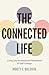 The Connected Life: Living into the Relational Abundance of God's Design