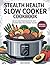 Stealth Health Slow Cooker ...