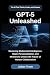 GPT-5 Unleashed: The AI Tha...