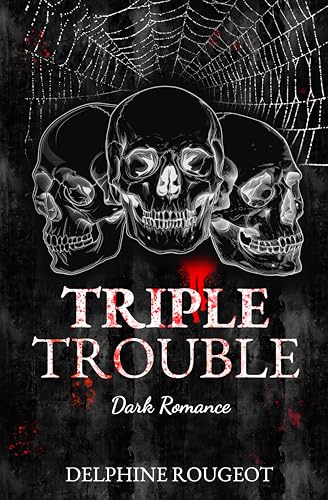 Triple Trouble: Dark romance (harem inversé) (French Edition)