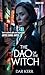 THE DAO OF THE WITCH  by Dar Kerr