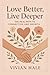 Love Better, Live Deeper: T...