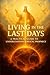 Living in the Last Days: A ...