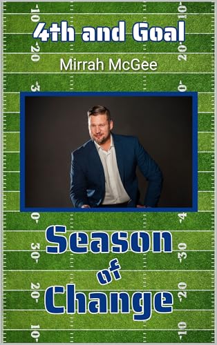 4th and Goal: Season of Change Book 4 (Kindle Edition)