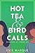 Hot Tea & Bird Calls (Kissing At Work Book 2)