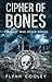 Cipher of Bones: The Past W...