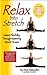 Relax into Stretch: Instant Flexibility Through Mastering Muscle Tension