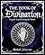 The Book of Divination: A Guide to Predicting the Future